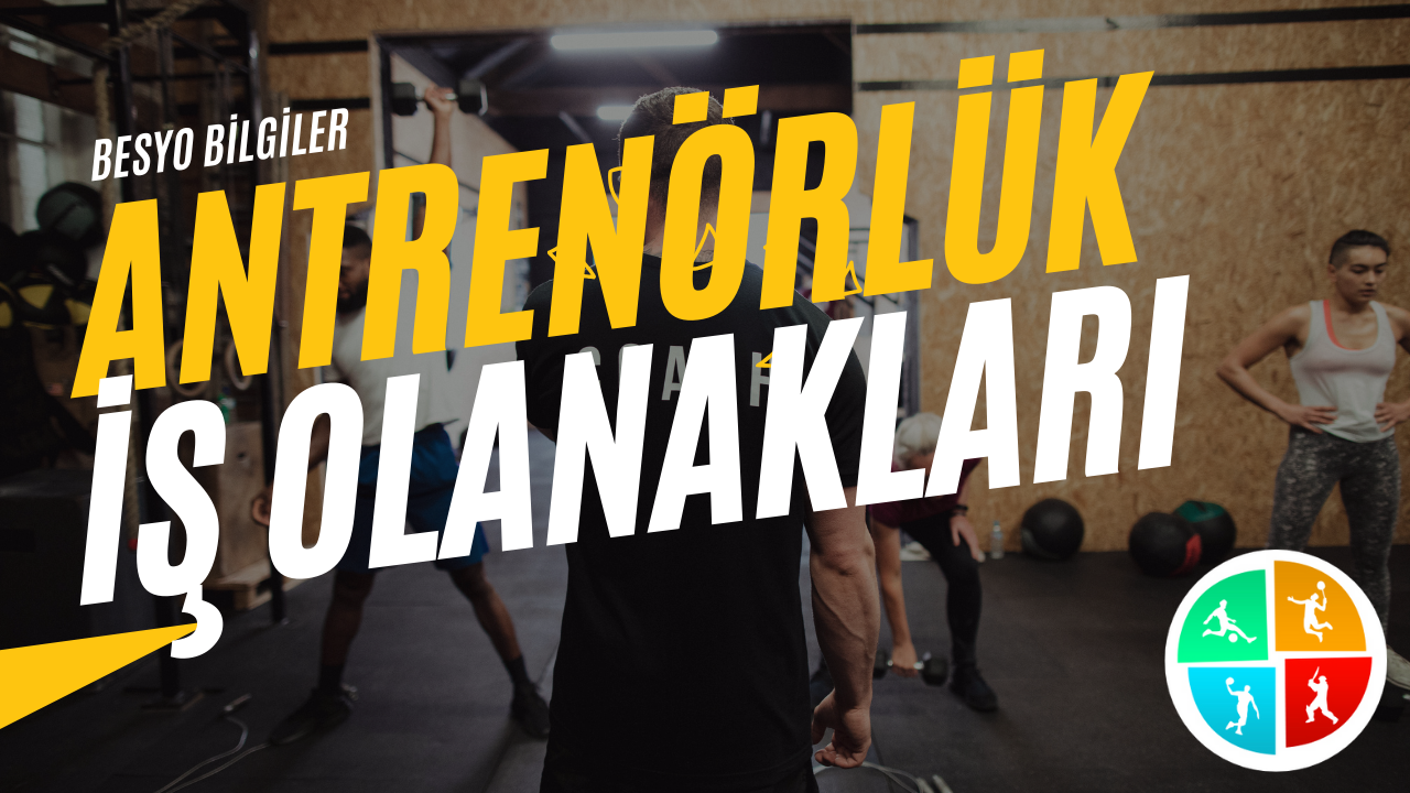 Antrenörlük Bölümü İş Olanakları Nelerdir?